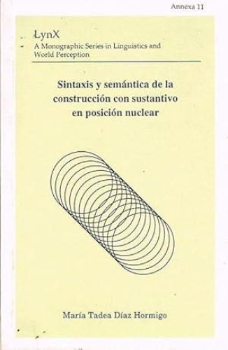 Portada del libro de SINTAXIS Y SEMÁNTICA DE LA CONSTRUCCIÓN CON SUSTANTIVO EN POSICIÓN NUCLEAR.