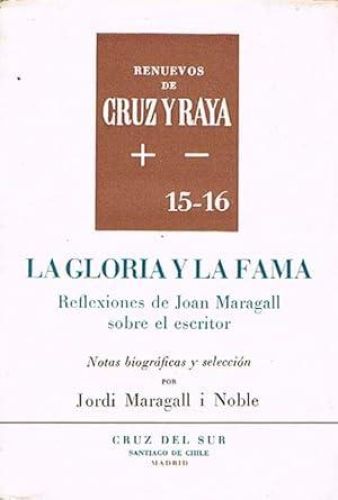 Portada del libro de LA GLORIA Y LA FAMA. Reflexiones de Juan Maragall sobre el escritor.