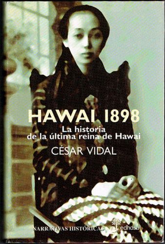 Portada del libro de HAWAI 1898, LA HISTORIA DE LA ÚLTIMA REINA DE HAWAI.