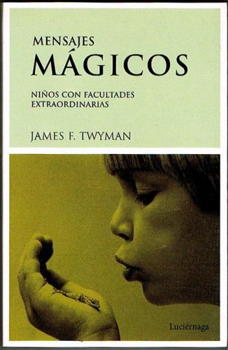 Portada del libro de MENSAJES MÁGICOS. Niños con facultades extraordinarias.