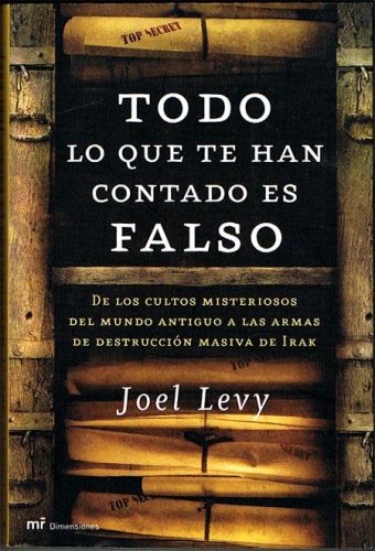 Portada del libro de TODO LO QUE HAN CONTADO ES FALSO.