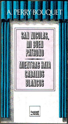 Portada del libro de SAN NICOLÁS, MI BUEN PATRONO.- MIENTRAS HAYA CABALLOS BLANCOS.