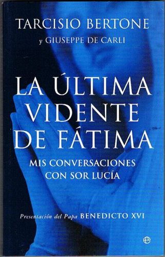 Portada del libro de LA ÚLTIMA VIDENTE DE FÁTIMA. Mis conversaciones con sor Lucía.