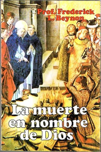 Portada del libro de LA MUERTE EN NOMBRE DE DIOS. Teoría y prácticas de la Inquisición.