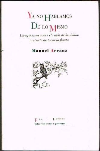 Portada del libro de YA NO HABLAMOS DE LO MISMO. Divagaciones sobre el vuelo de los búhos y el arte de tocar la flauta.