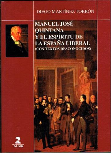 Portada del libro de MANUEL JOSÉ QUINTANA Y EL ESPÍRITU DE LA ESPAÑA LIBERAL. (Con textos desconocidos).