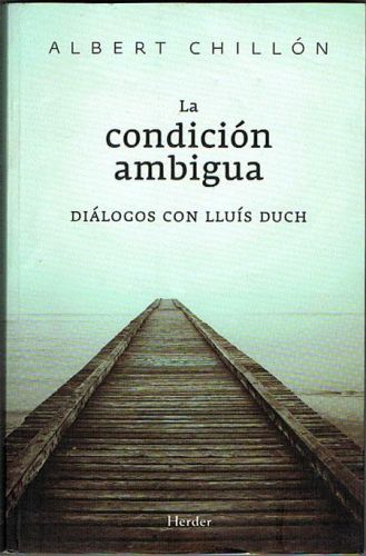 Portada del libro de LA CONDICIÓN AMBIGUA. Diálogos con Lluís Duch.