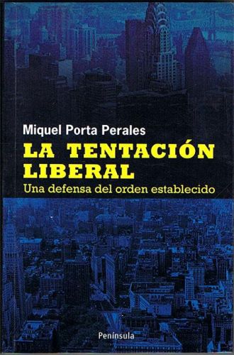Portada del libro de LA TENTACIÓN LIBERAL. Una defensa del orden establecido.