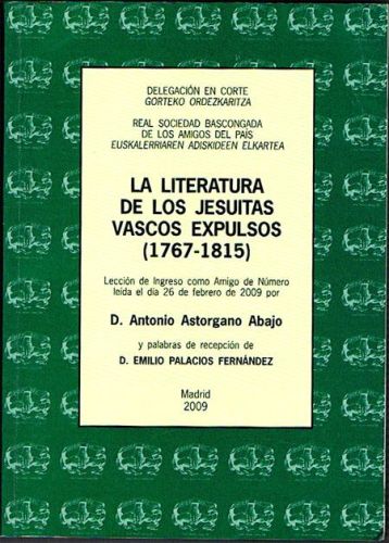 Portada del libro de LA LITERATURA DE LOS JESUÍTAS VASCOS EXPULSOS (1767-1815). Lección de ingreso como amigo de número leída...