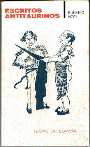Portada del libro de ESCRITOS ANTITAURINOS. El Flamenco (12,19, y 26 de abril. 1914). El Chispero (10, 24 y 31 de mayo; 7...