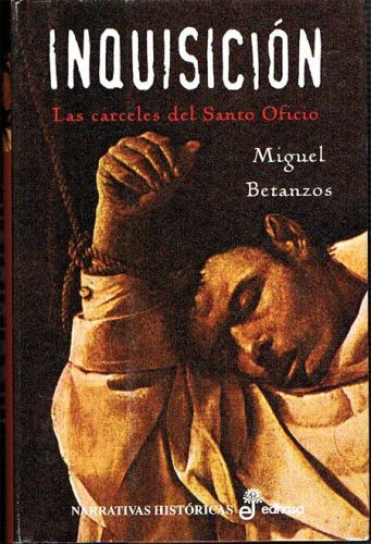 Portada del libro de INQUISICIÓN. Las cárceles del Santo Oficio.
