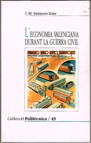 Portada del libro de L'ECONOMIA VALENCIANA DURANT LA GUERRA CIVIL (Protagonisme industrial i estancament agrari).