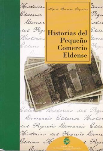 Portada del libro de HISTORIAS DEL PEQUEÑO COMERCIO ELDENSE