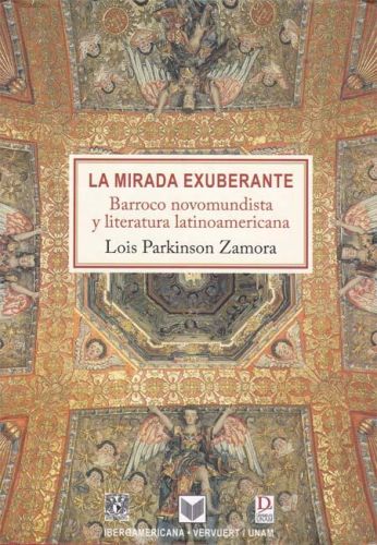 Portada del libro de LA MIRADA EXUBERANTE BARROCO NOVOMUNDISTA Y LITERATURA LATINOAMERICANA