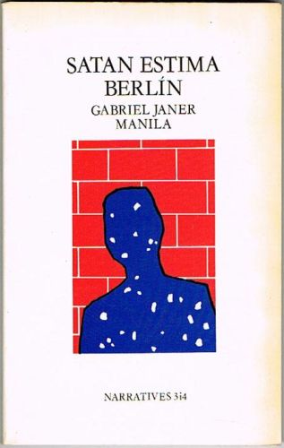 Portada del libro de SATAN ESTIMA BERLÍN. Berlín, tardor de 1989.