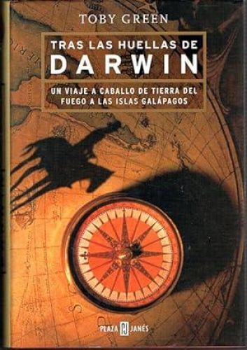 Portada del libro de TRAS LAS HUELLAS DE DARWIN. Un viaje a caballo de Tierra del Fuego a las Islas Galápagos.