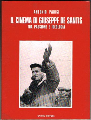 Book cover from IL CINEMA DE GIUSEPPE DE SANTIS. Tra passione e ideologia.