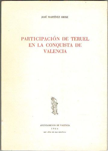 Portada del libro de PARTICIPACIÓN DE TERUEL EN LA CONQUISTA DE VALENCIA. Tema de la conferencia pronunciada en el centro...