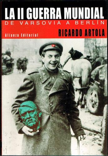 Portada del libro de LA II GUERRA MUNDIAL. De Varsovia a Berlín.