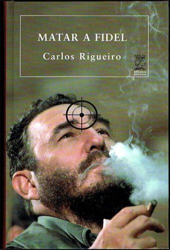 Book cover from MATAR A FIDEL.
