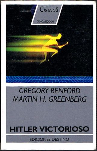 Portada del libro de HITLER VICTORIOSO. Once historias sobre la victoria alemana en la II Guerra Mundial.