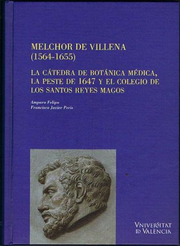 Portada del libro de MELCHOR DE VILLENA (1564-1655). La cátedra de botánica médica, las peste de 1647 y el colegio de los...