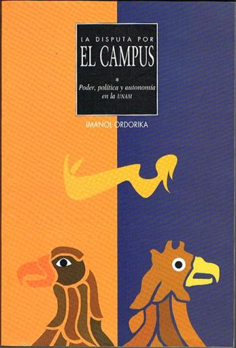 Portada del libro de LA DISPUTA POR EL CAMPUS. Poder, política y autonomía en la UNAM.