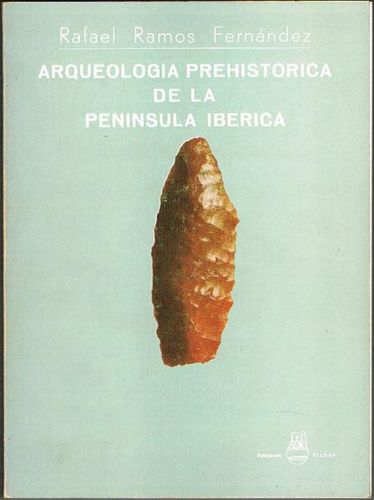 Portada del libro de ARQUEOLOGÍA PREHISTÓRICA DE LA PENÍNSULA IBÉRICA.
