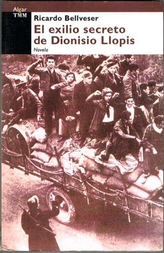 Portada del libro de EL EXILIO SECRETO DE DIONISIO LLOPIS.