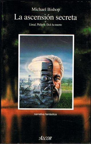 Portada del libro de LA ASCENSIÓN SECRETA. Llorad, Philip K. Dick ha muerto.