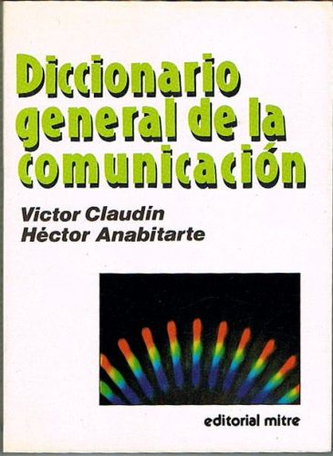 Portada del libro de DICCIONARIO GENERAL DE LA COMUNICACIÓN.