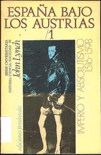 Portada del libro de ESPAÑA BAJO LOS AUSTRIAS. 1. Imperio y absolutismo (1516-1598).