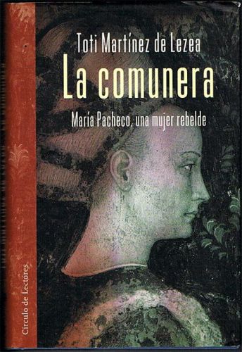 Book cover from LA COMUNERA. María Pacheco, una mujer rebelde.