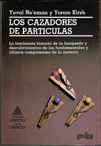 Portada del libro de LOS CAZADORES DE PARTÍCULAS. La fascinante historia de la búsqueda y descubrimientos de los fundamentales...