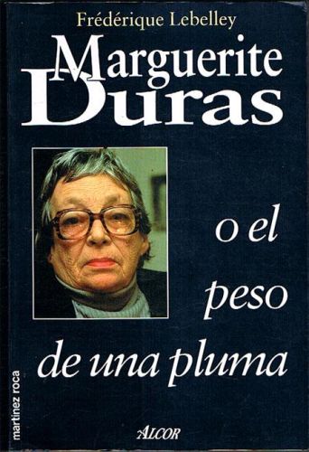 Portada del libro de MARGUERITE DURAS O EL PESO DE UNA PLUMA.
