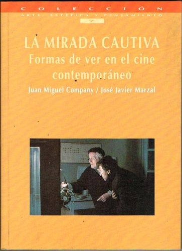 Portada del libro de LA MIRADA CAUTIVA. Formas de ver en el cine contemporáneo.