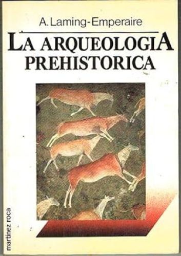 Portada del libro de LA ARQUEOLOGÍA PREHISTÓRICA.