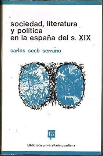 Portada del libro de SOCIEDAD, LITERATURA Y POLÍTICA EN LA ESPAÑA DEL SIGLO XIX.