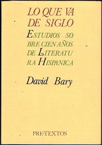 Portada del libro de LO QUE VA DE SIGLO. Esutidos sobre cien años de literatura hispánica.