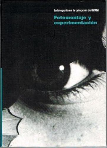 Book cover from LA FOTOGRAFÍA EN LA COLECCIÓN DEL IVAM. Fotomontaje y experimentación.