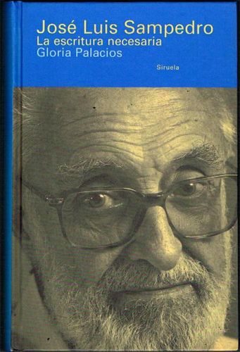 Portada del libro de JOSÉ LUIS SAMPEDRO. LA ESCRITURA NECESARIA.
