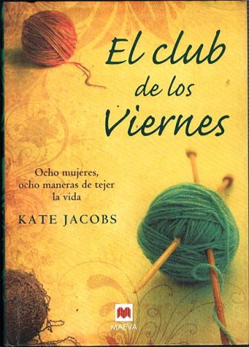 Portada del libro de EL CLUB DE LOS VIERNES. Ocho mujeres, ocho maneras de tejer la vida.