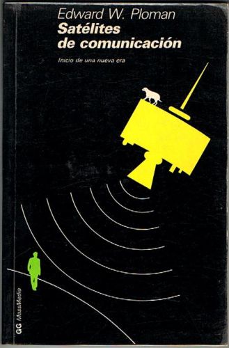 Portada del libro de SATÉLITES DE COMUNICACIÓN. Inicio de una nueva era.