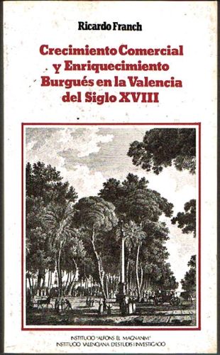 Portada del libro de CRECIMIENTO COMERCIAL Y ENRIQUECIMIENTO BURGUÉS EN LA VALENCIA DEL SIGLO XVIII.
