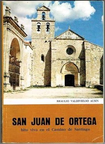 Portada del libro de SAN JUAN DE ORTEGA. Hito vivo en el Camino de Santiago.