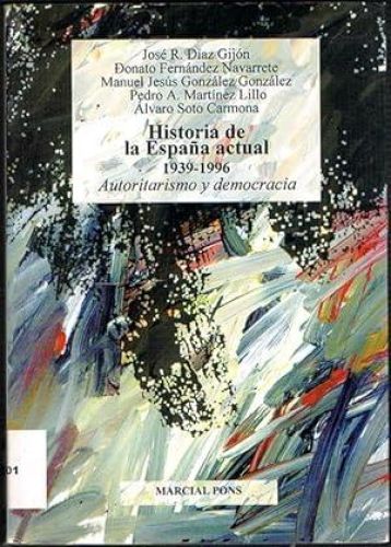 Portada del libro de HISTORIA DE LA ESPAÑA ACTUAL 1936-1996. Autoritarismo y democracia.
