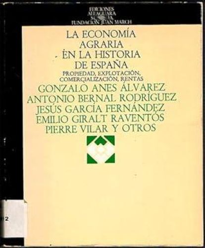 Portada del libro de LA ECONOMÍA AGRARIA EN LA HISTORIA DE ESPAÑA.