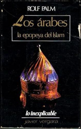 Book cover from LOS ÁRABES. La epopeya del Islam.