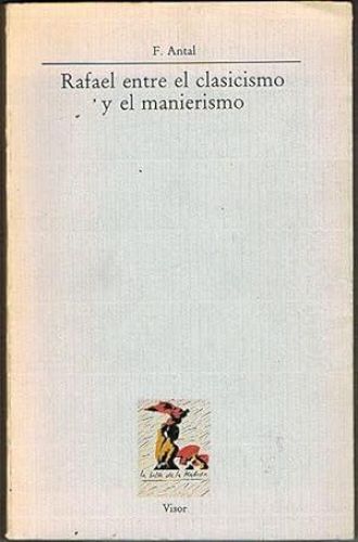 Book cover from RAFAEL ENTRE EL CLASICISMO Y EL MANIERISMO. Cuatro conferencias sobre la pintura de Italia Central en...