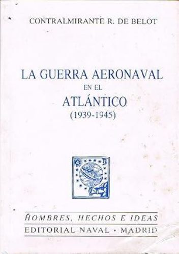 Book cover from LA GUERRA AERONAVAL EN EL ATLÁNTICO (1939-1945).